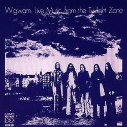 Wigwam : Live Music from the Twilight Zone